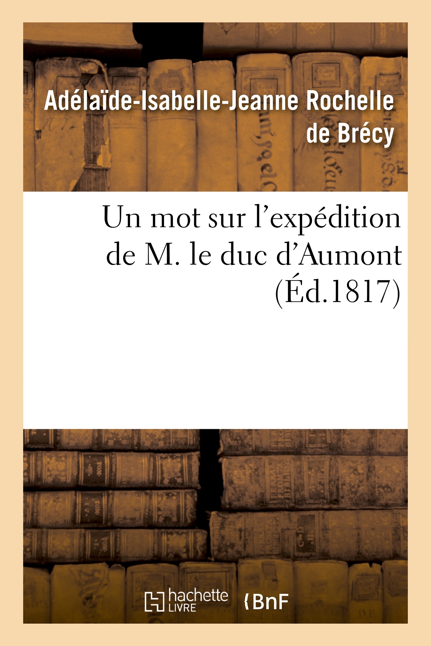 Un mot sur l'expédition de M. le duc d'Aumont