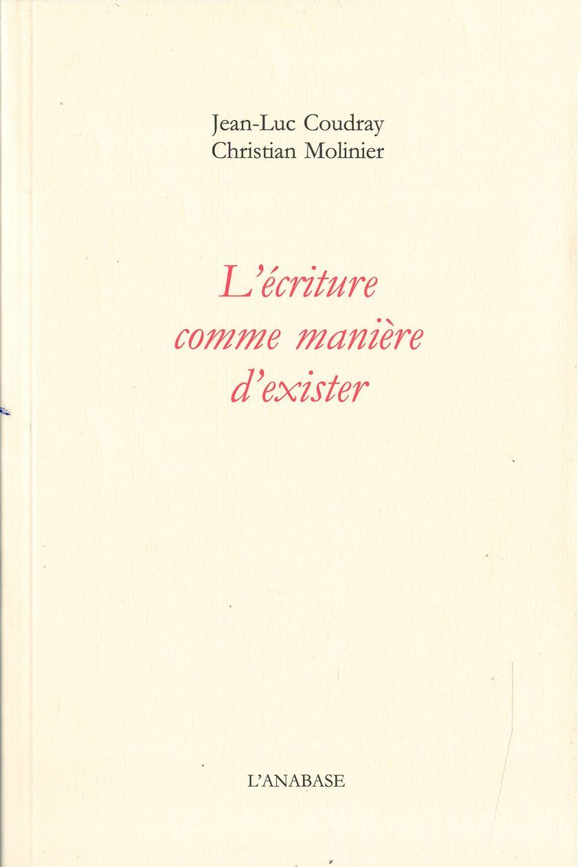 L'ECRITURE COMME MANIÈRE D'EXISTER