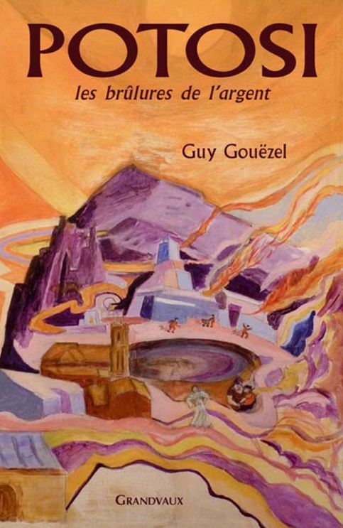 POTOSI, LES BRULURES DE L'ARGENT