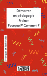 Démarrer en pédagogie Freinet, pourquoi ? comment ?