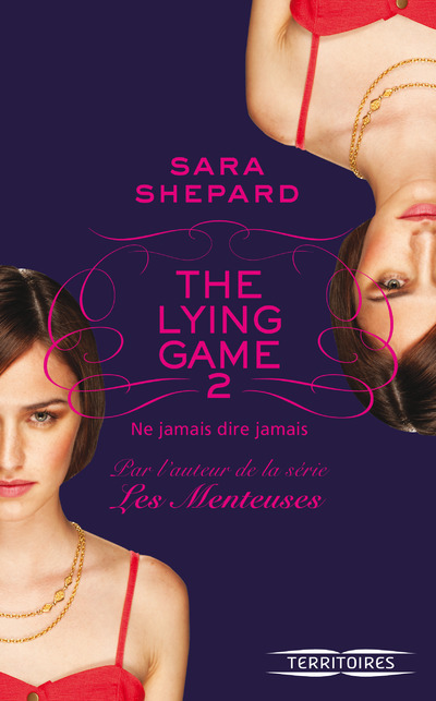 The lying game - tome 2 Ne jamais dire jamais