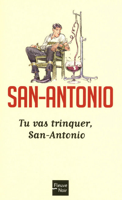 Tu vas trinquer San-Antonio