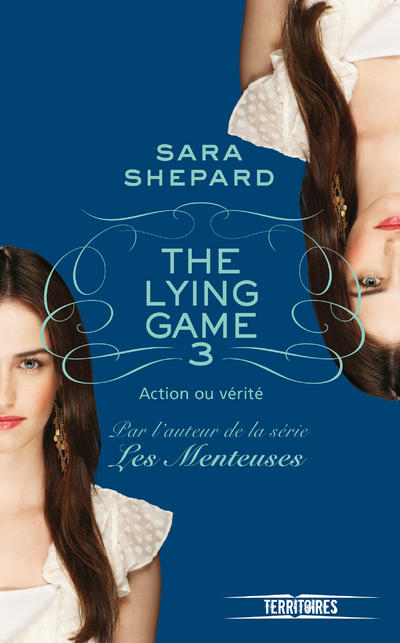 The lying game - tome 3 Action ou vérité