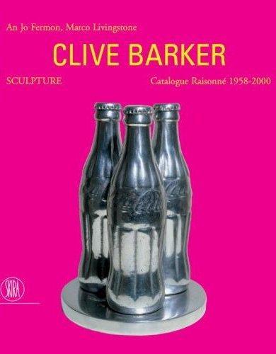 Clive Barker Sculpture Catalogue Raisonne 1958-2000 /anglais