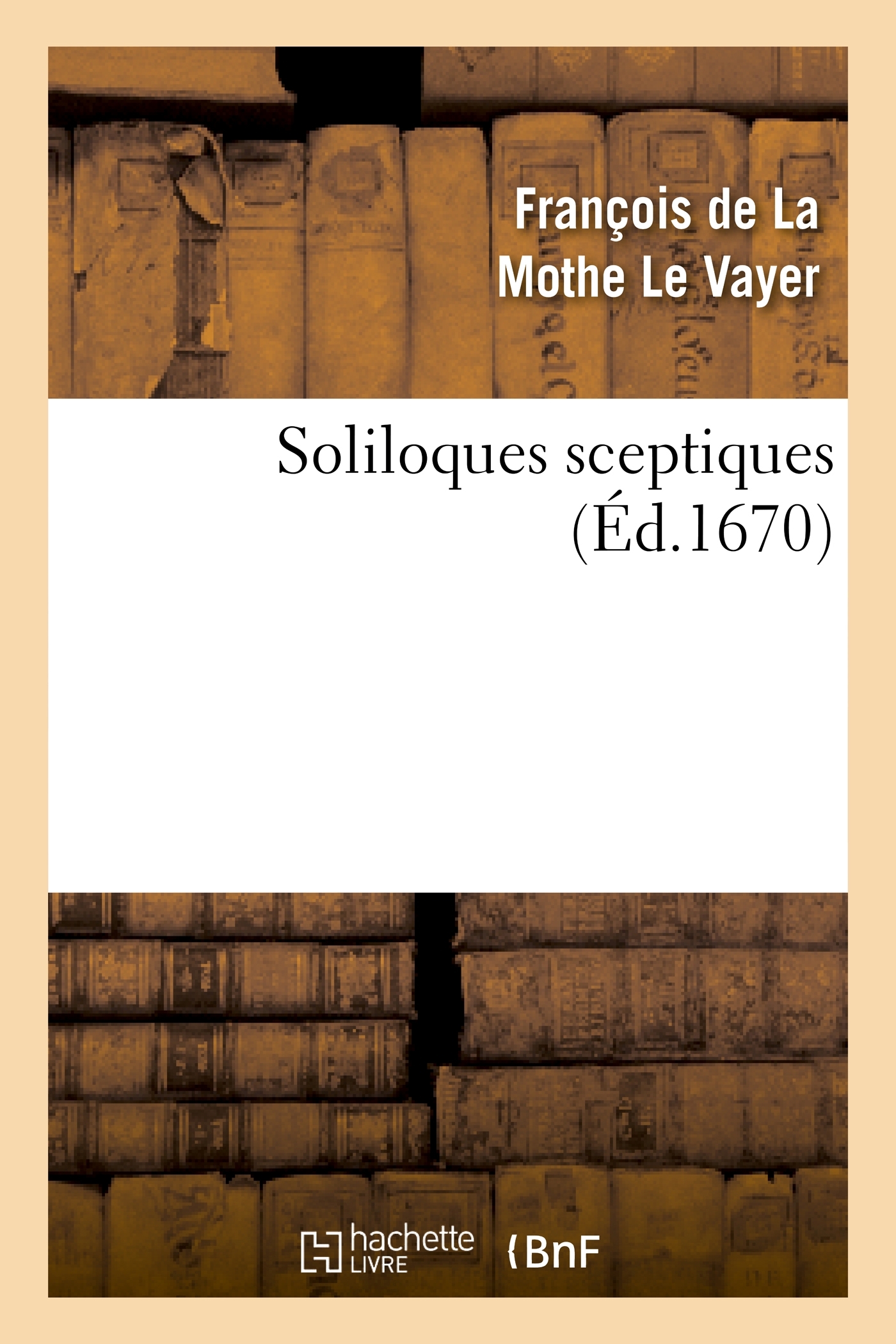 Soliloques sceptiques  (Éd.1670)