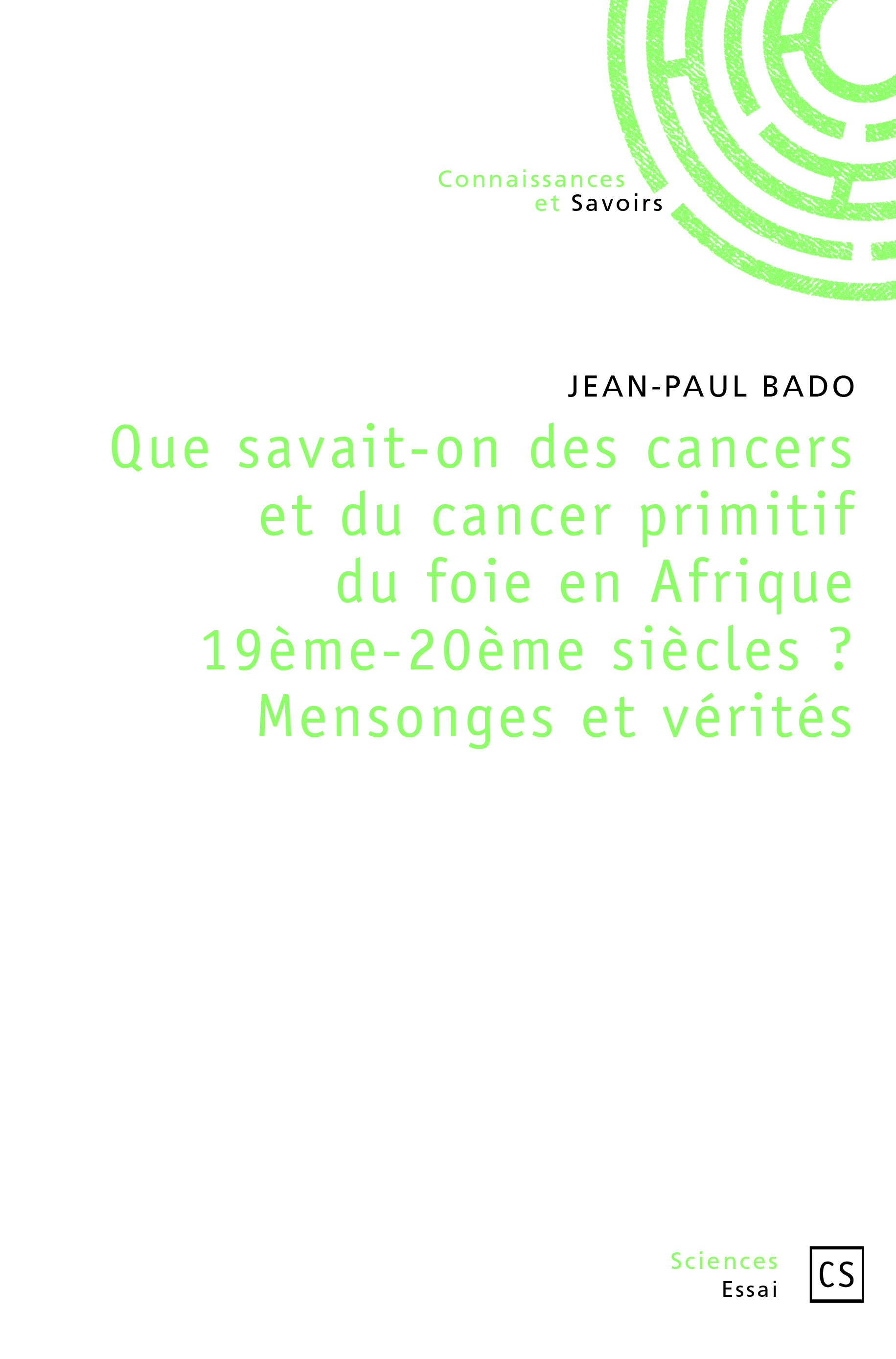 Que savait-on des cancers en Afrique 19ème et 20ème siècles Mensonges et Vérités