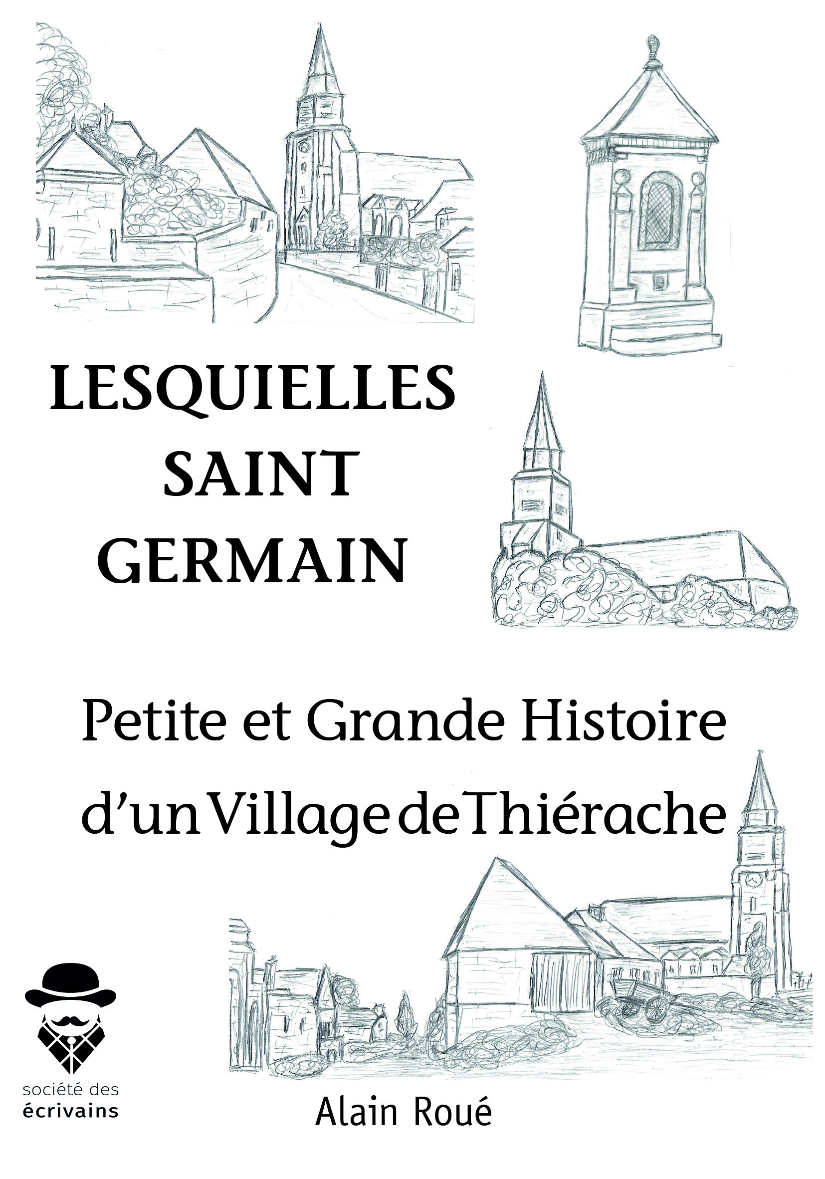 Petites et grandes histoires d'un village de Thierache 'Lesquielles Saint Germain'