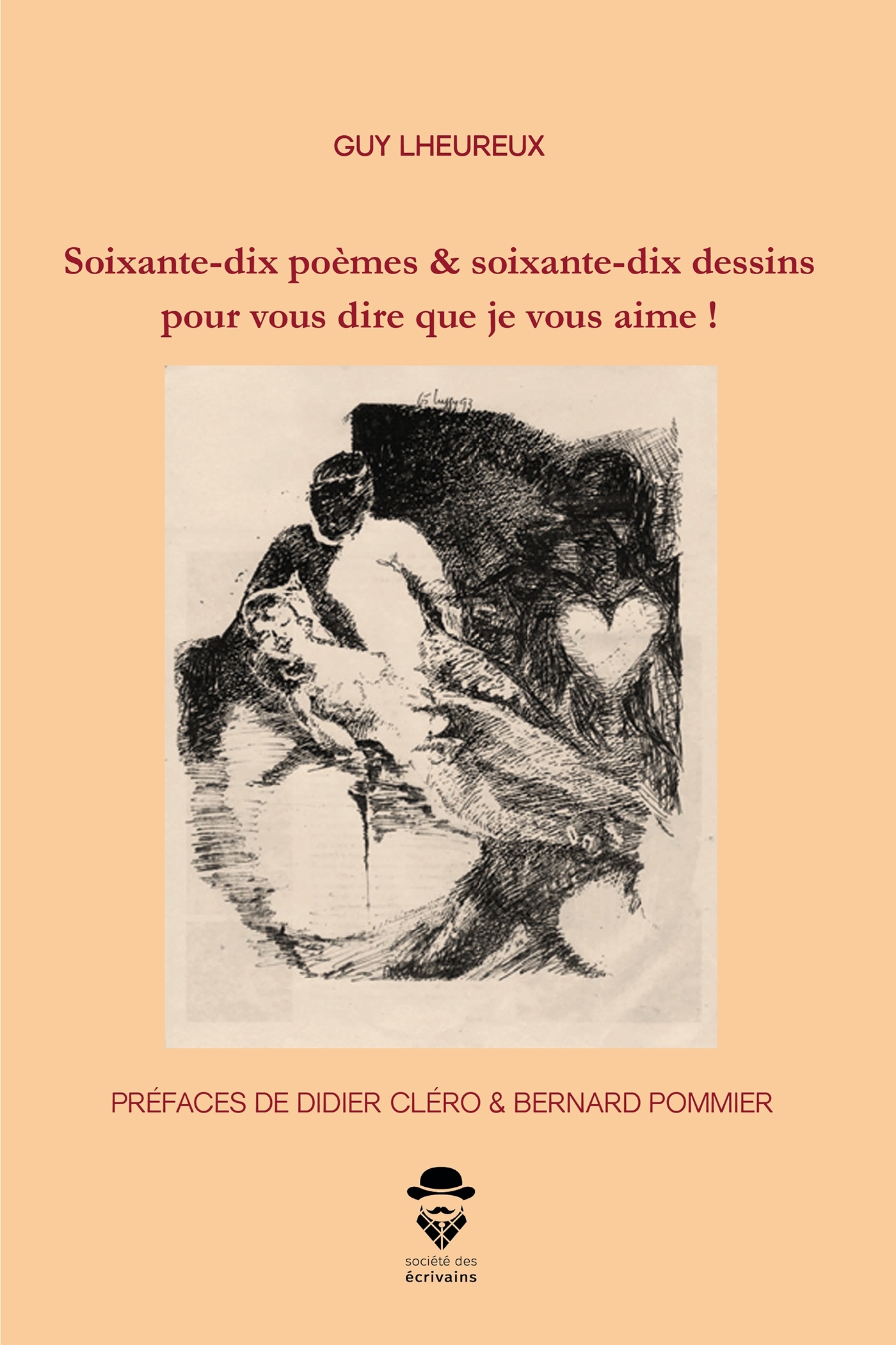 Soixante-dix poèmes & soixante-dix dessins pour vous dire que je vous aime !