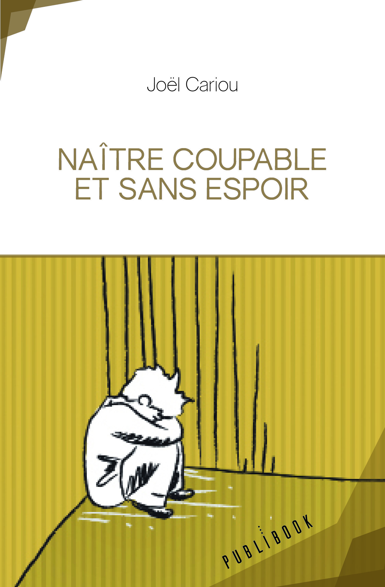 Naître coupable et sans espoir