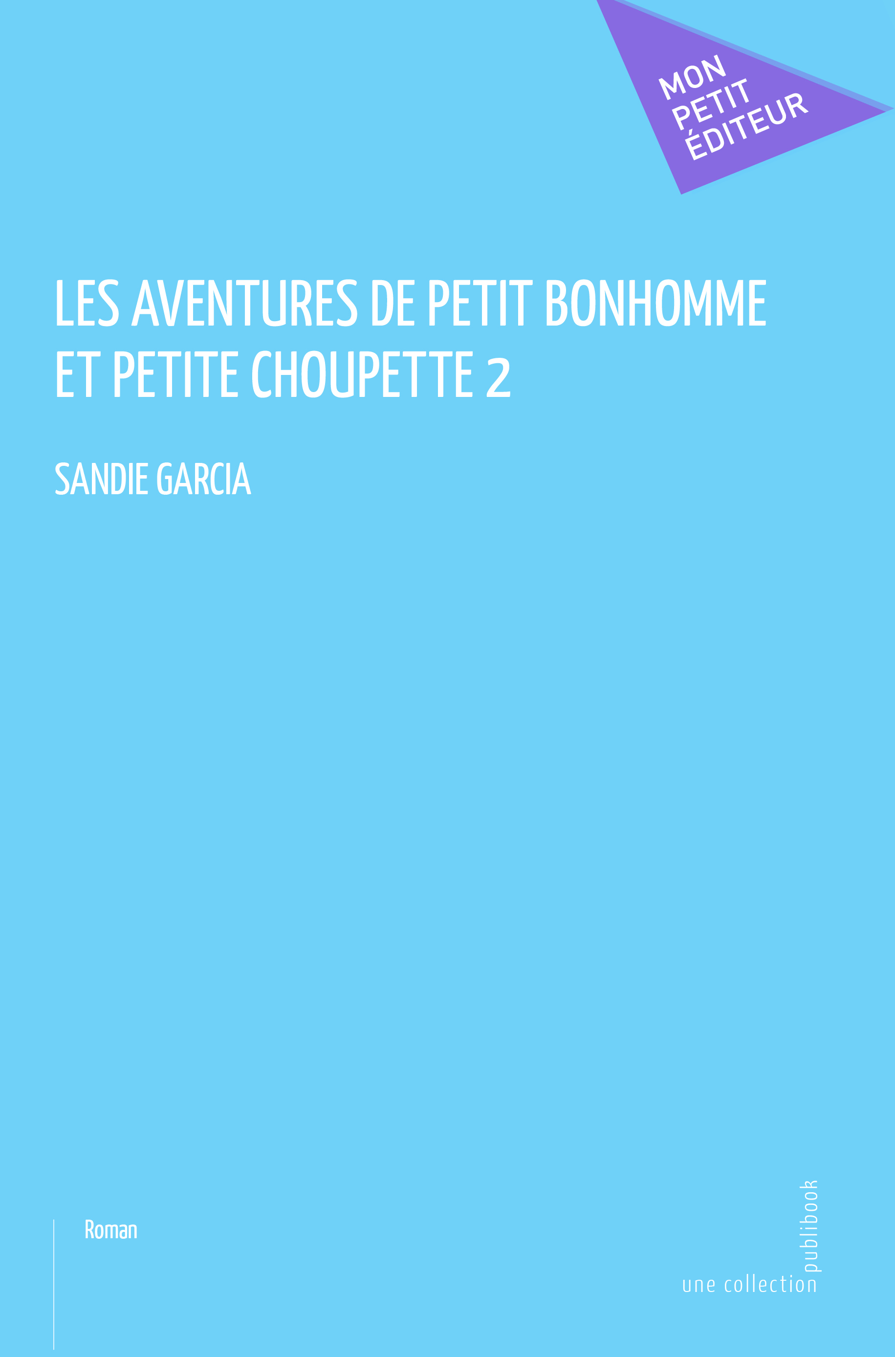 Les aventures de petit bonhomme et petite choupette - Tome 2