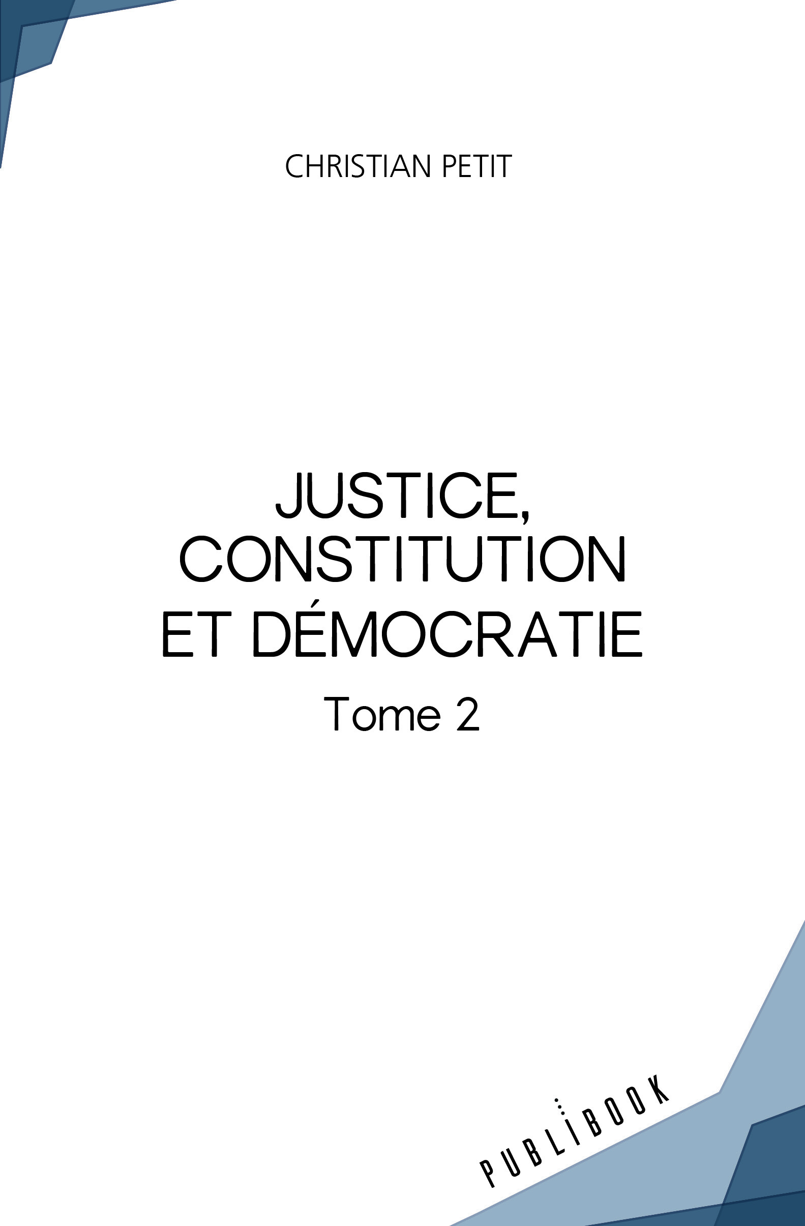 Justice, constitution et démocratie - Tome 2
