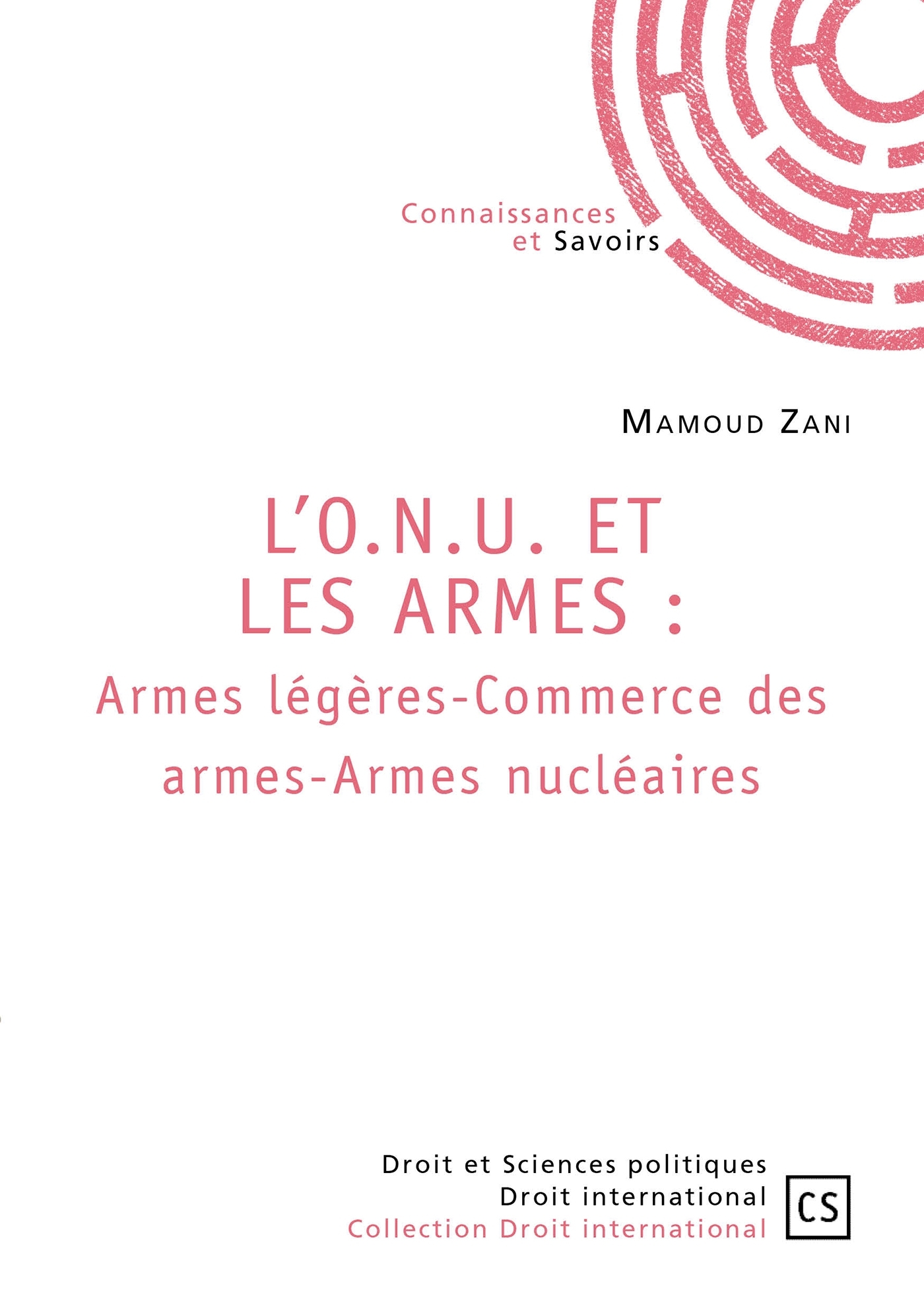L'O.N.U. ET LES ARMES : Armes légères-Commerce des armes-Armes nucléaires