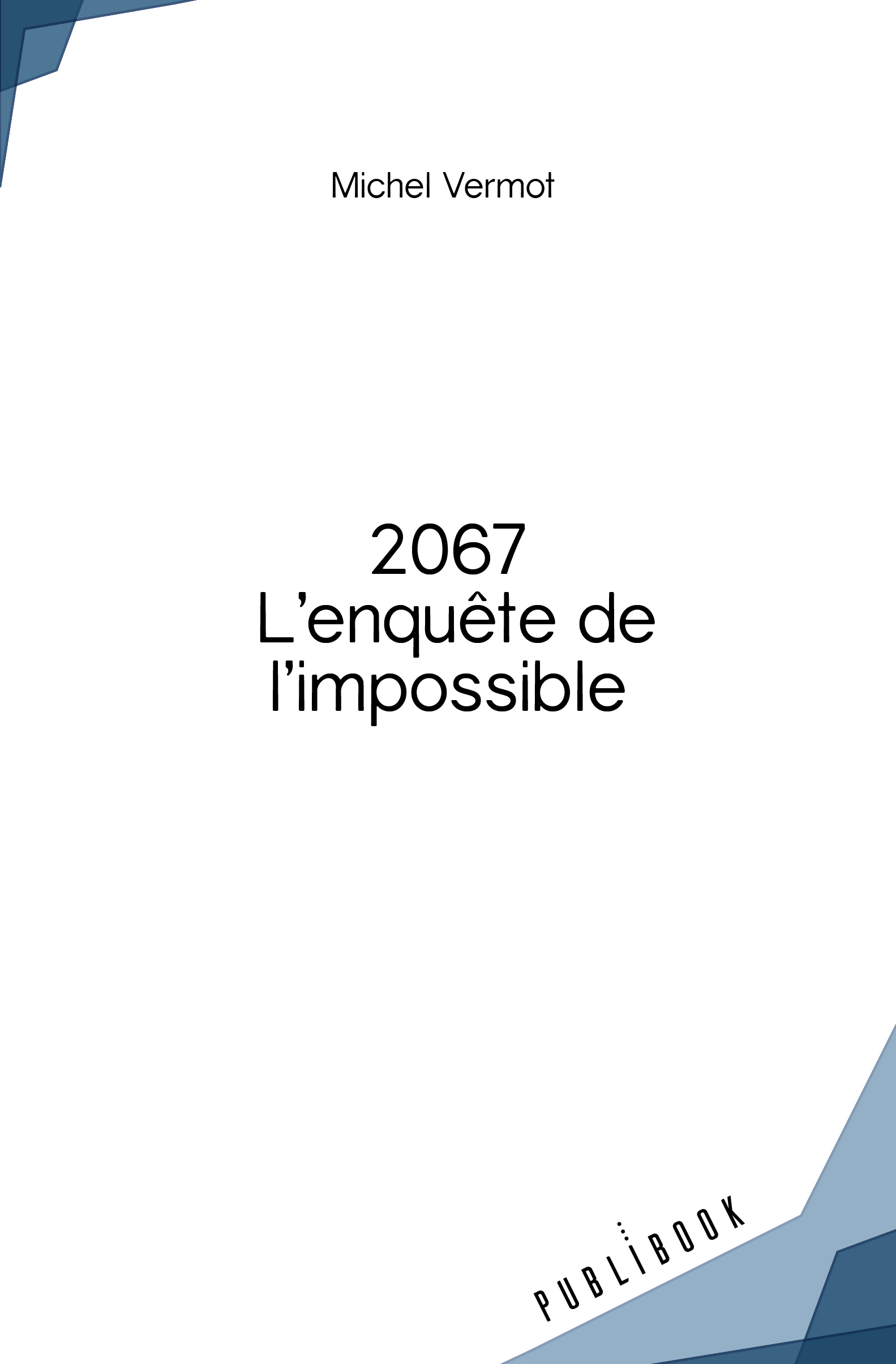 2067 L'enquête de l'impossible
