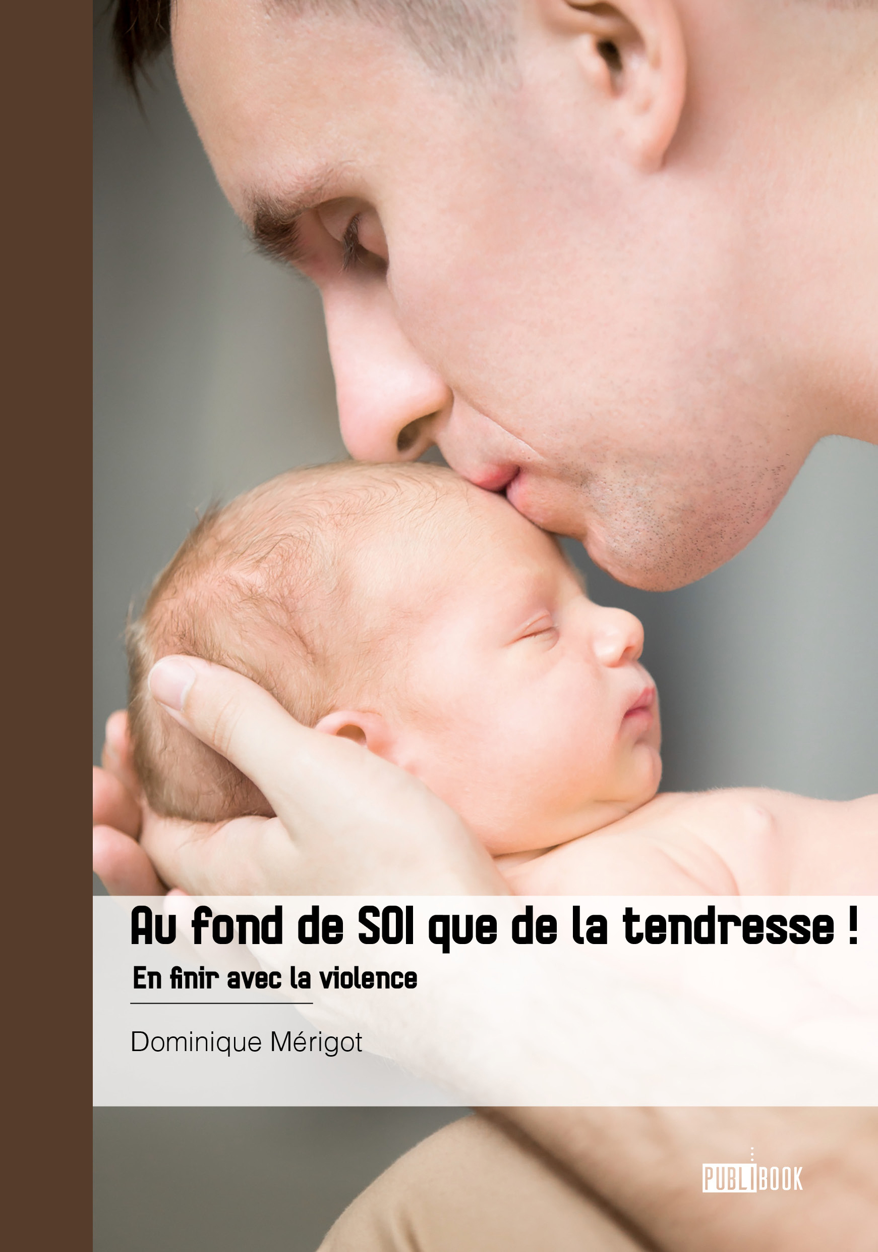Au fond de soi que de la tendresse !