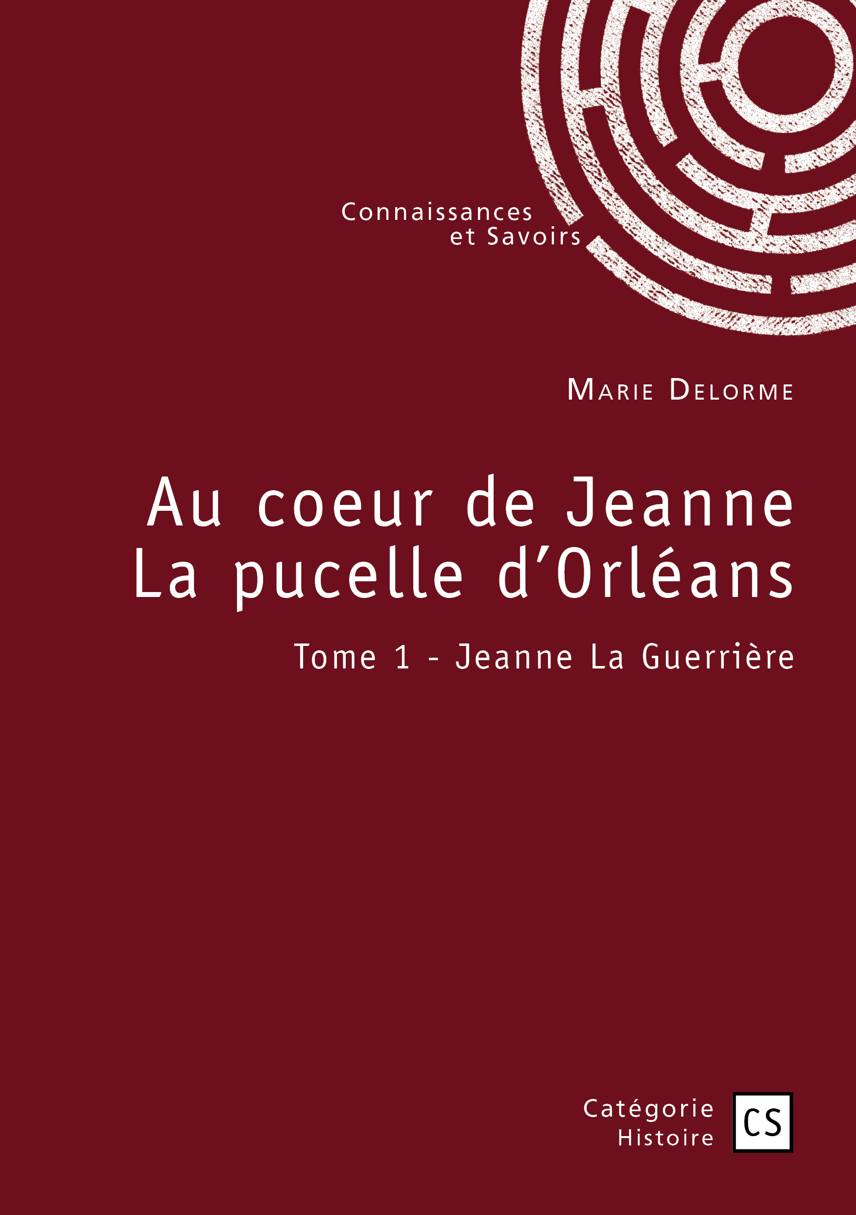 Au coeur de Jeanne La pucelle d'Orléans - Tome 1