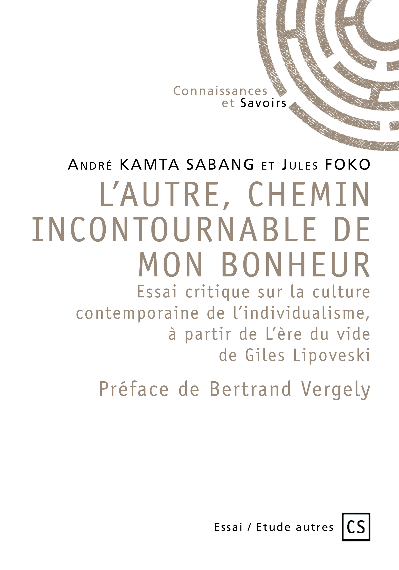 L'autre, chemin incontournable de mon bonheur