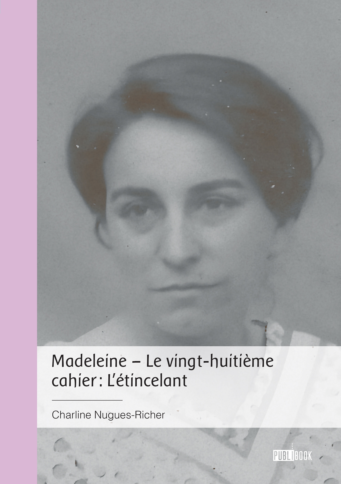 Madeleine - Le vingt-huitième cahier : L'étincelant