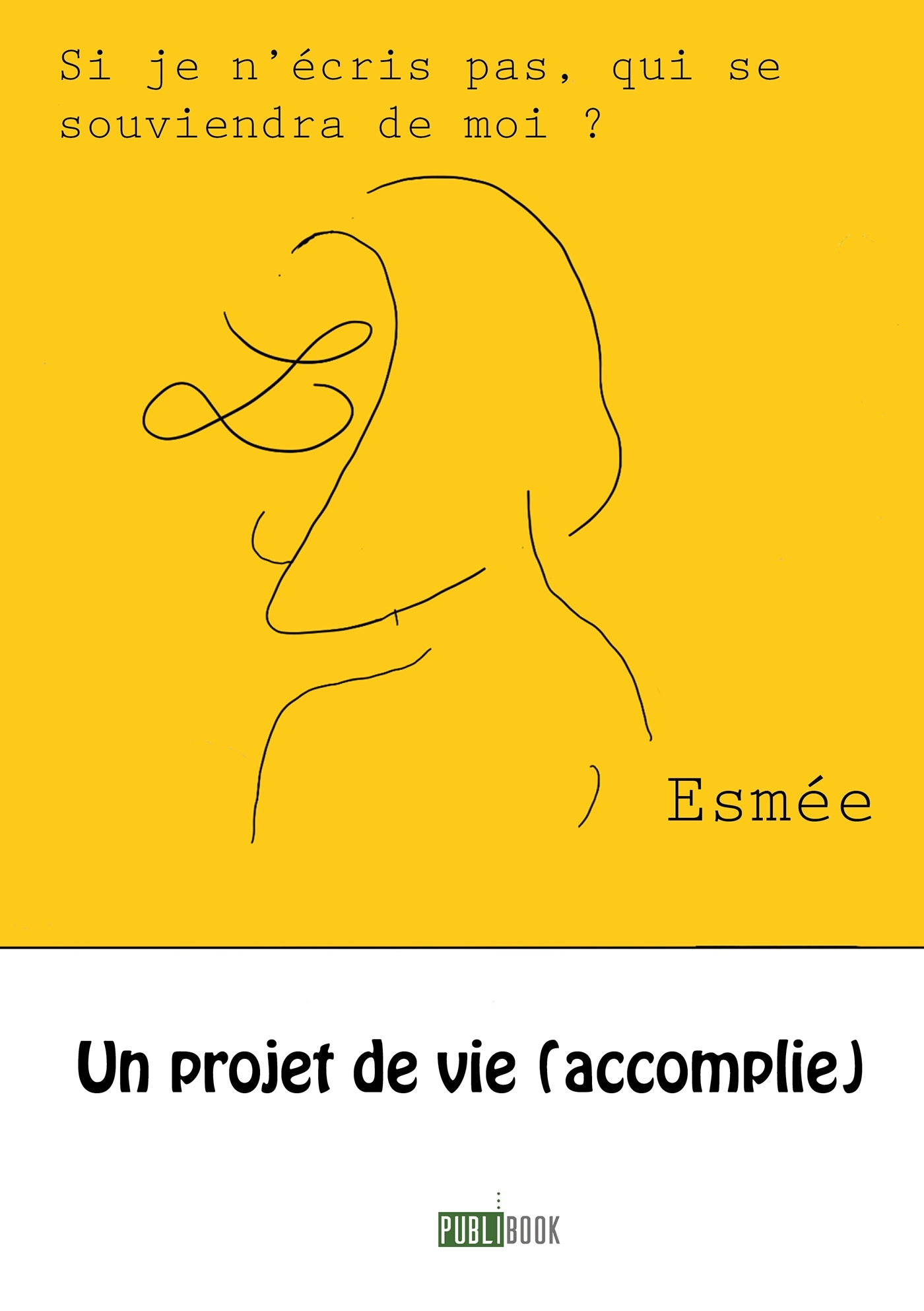 Un projet de vie (accomplie)