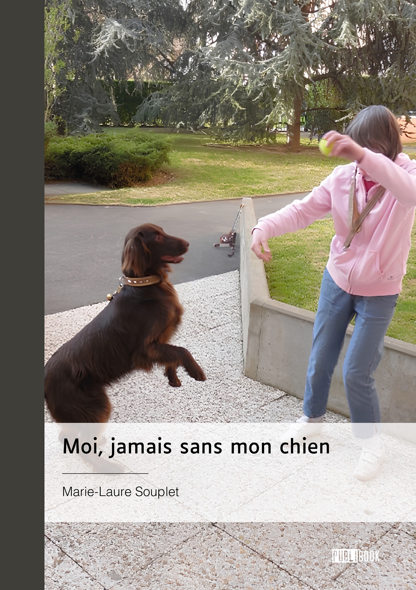 Moi, jamais sans mon chien
