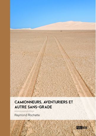 Camionneurs, aventuriers et autres sans-grades