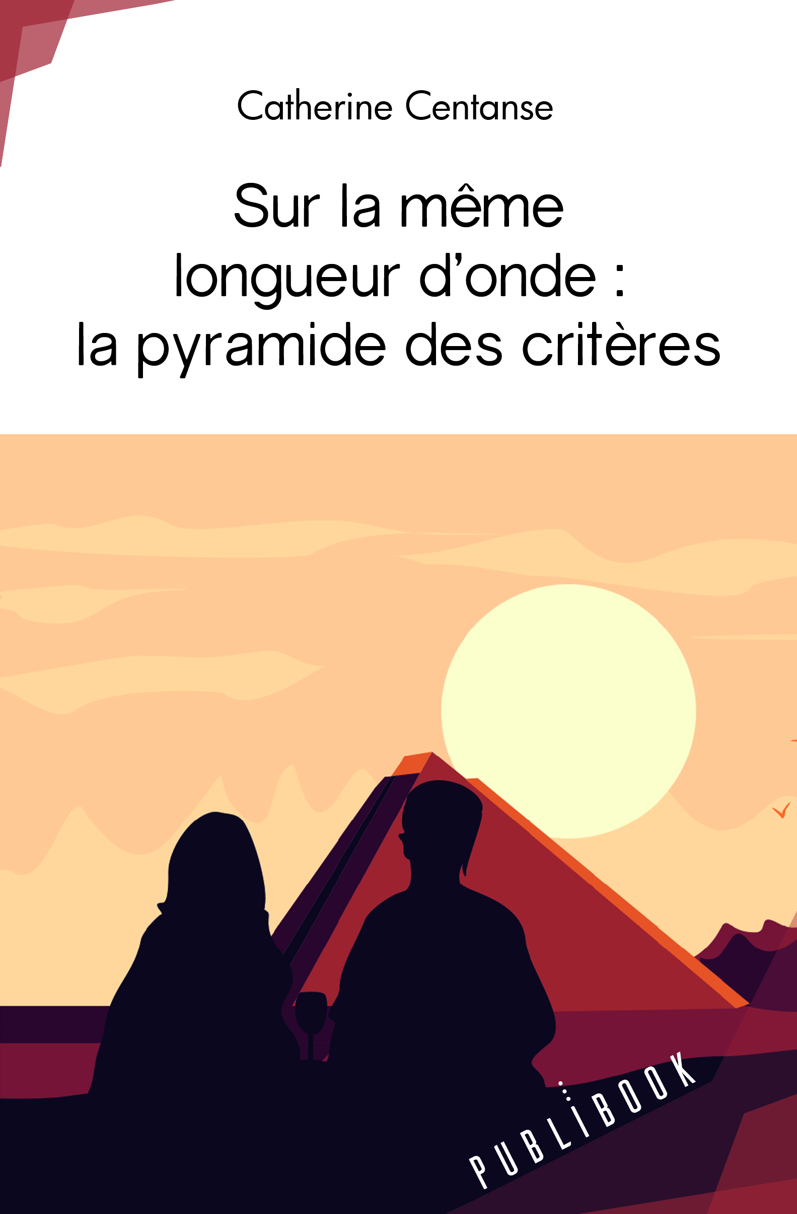 Sur la même longueur d'onde: la pyramide des critères
