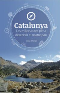 CATALUNYA - LES MILLORS RUTES PER A DESCOBRIR EL NOSTRE PAIS