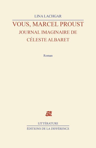 Vous, Marcel Proust - Journal imaginaire de Céleste Albaret