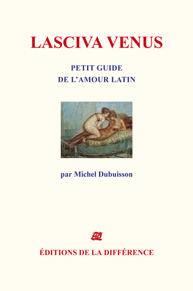 Lasciva Vénus - Petit guide de l'amour latin