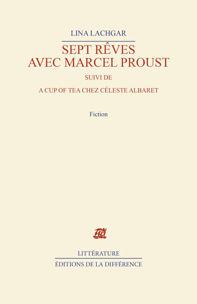 Sept rêves avec Marcel Proust. suivi de A cup of tea chez Céleste Albaret