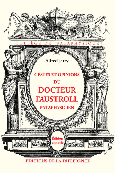 Gestes et opinions du docteur Faustroll, pataphysicien. Édition annotée