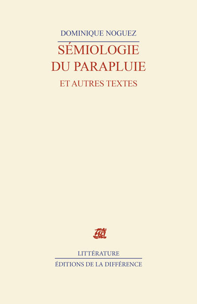 Sémiologie du parapluie & autres textes