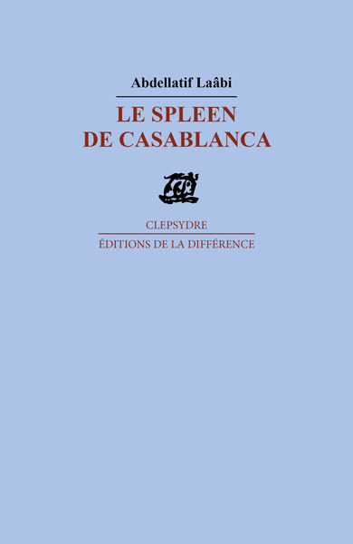 Le spleen de Casablanca - Poèmes