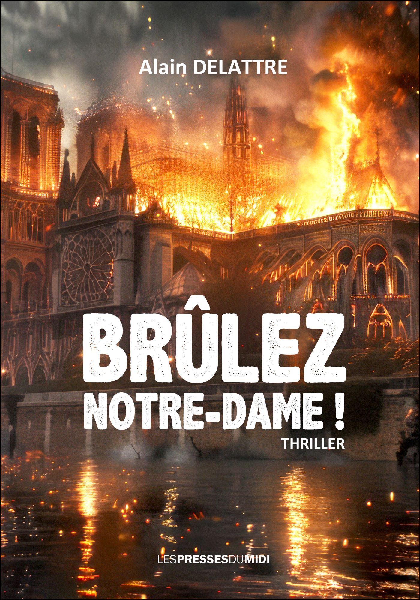BRÛLEZ NOTRE DAME !