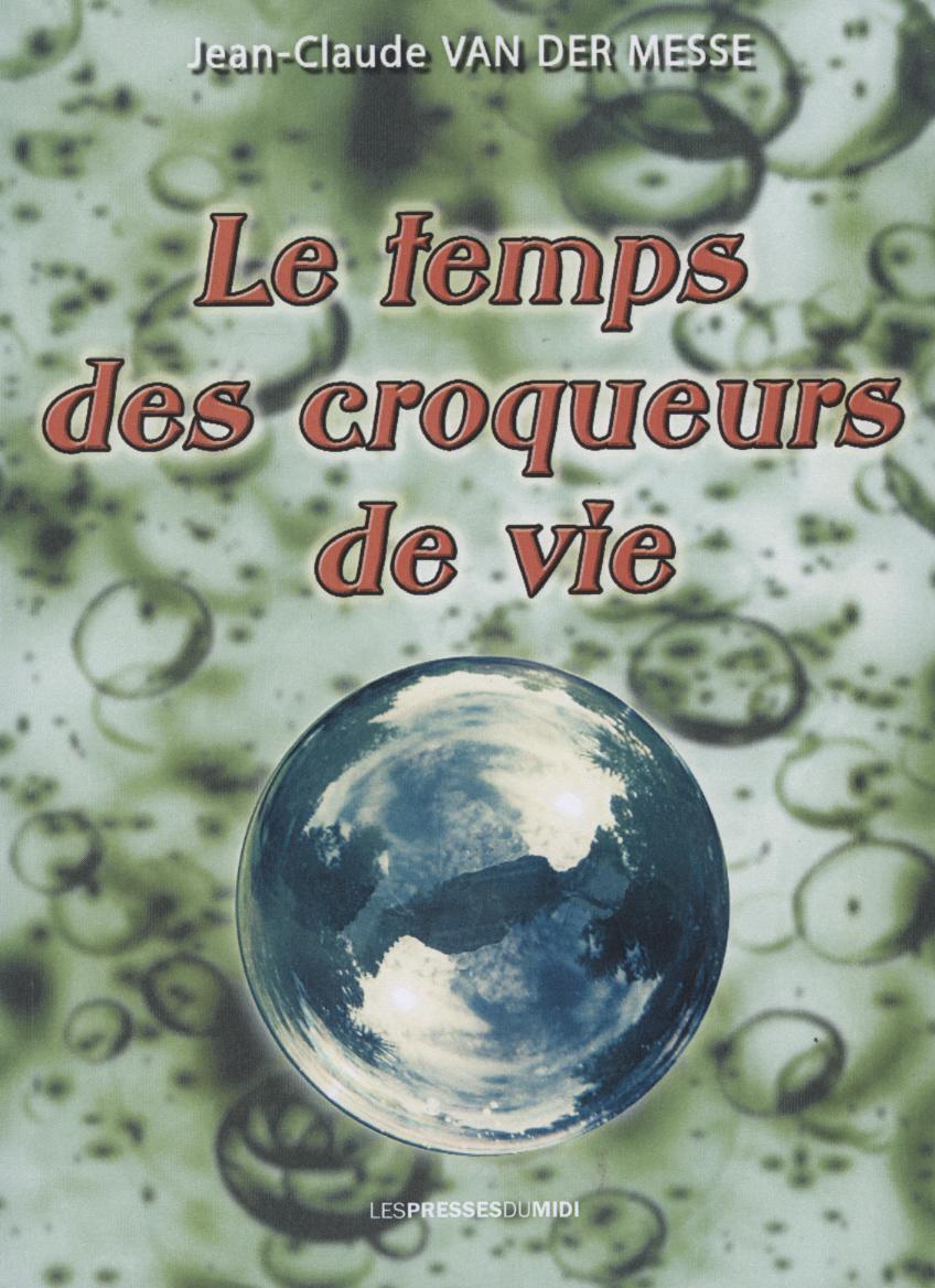 LE TEMPS DES CROQUEURS DE VIE