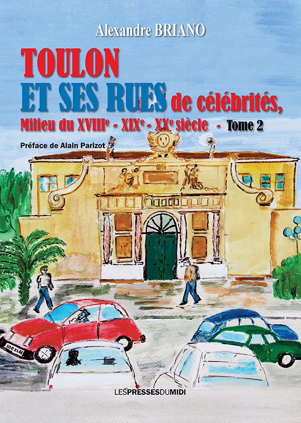 TOULON ET SES RUES DE CELEBRITES TOME 2