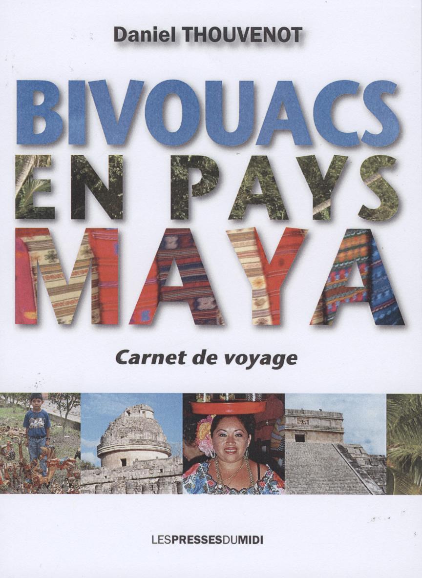 BIVOUACS EN PAYS MAYA