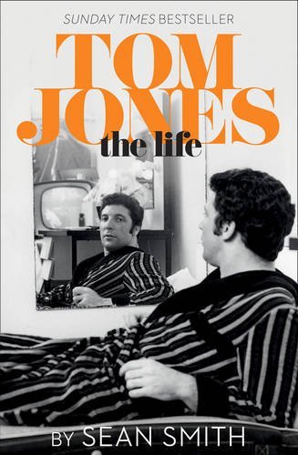 Tom Jones: The Life