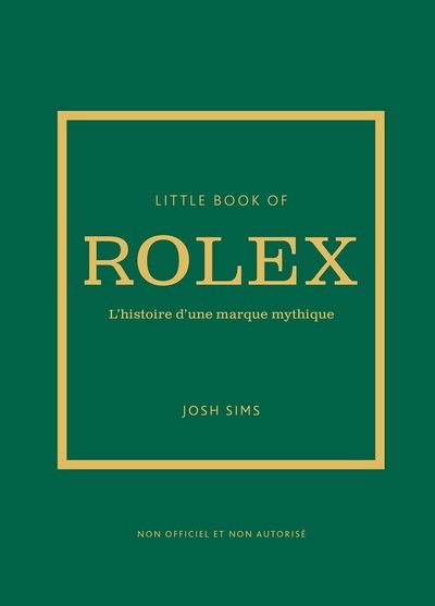 Little book of Rolex - L'histoire d'une marque mythique (version française)