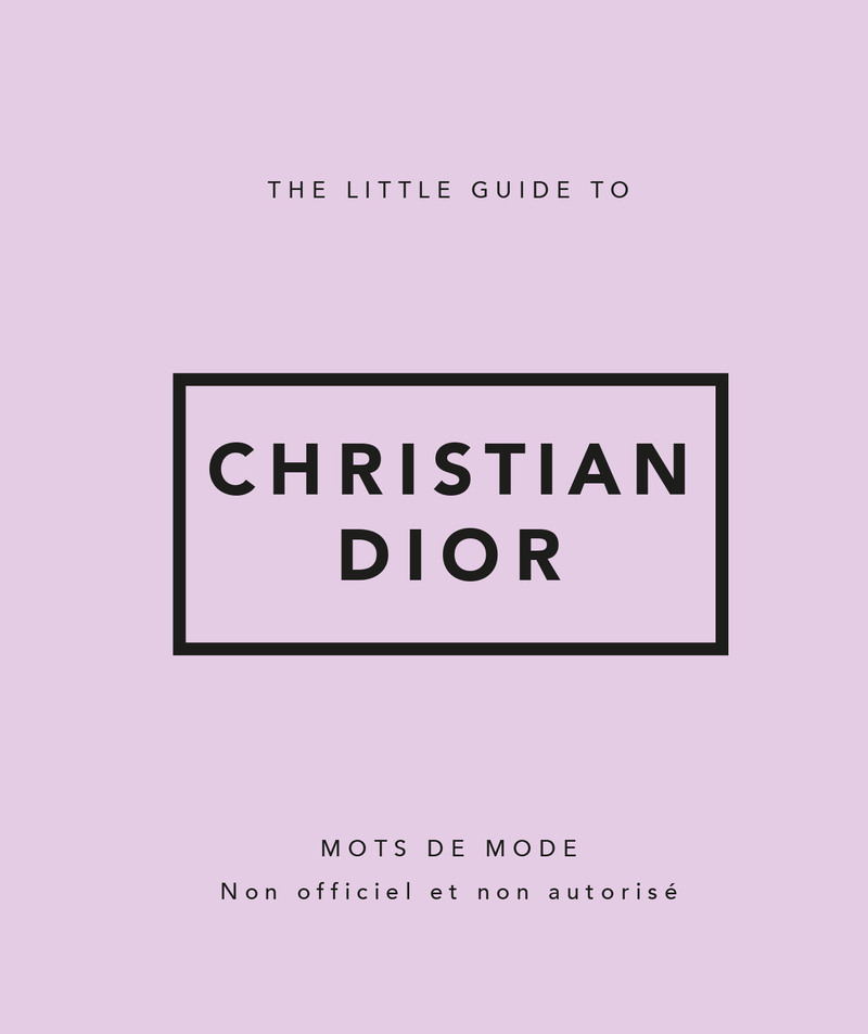 The Little Guide to Christian Dior - Mots de mode
