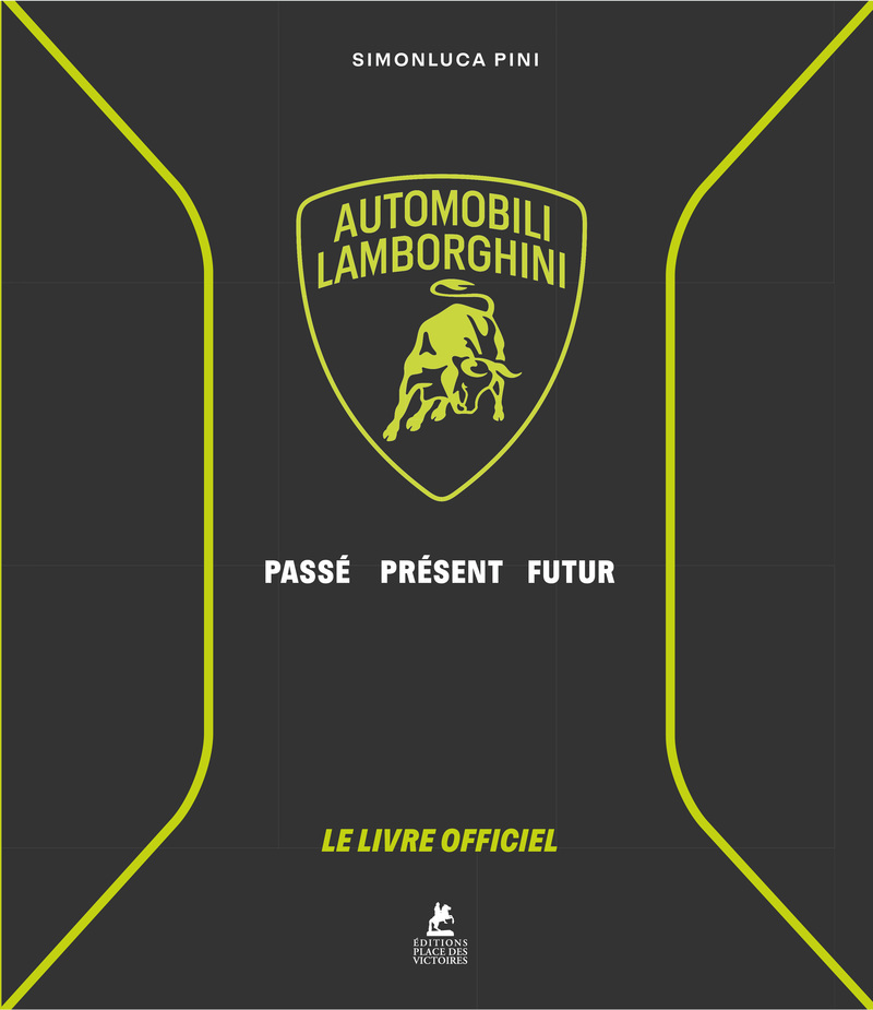 Lamborghini - Le Livre Officiel - Automobili Lamborghini - Passé, Présent, Futur