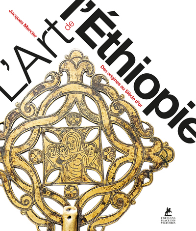 L'Art de l'Ethiopie - Des origines au Siècle d'or