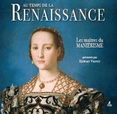 Au temps de la renaissance, les maitres du manièrisme