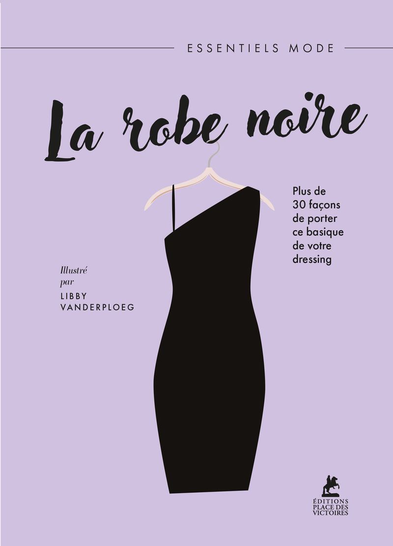 La Robe Noire - Plus de 30 façons de porter ce basique de votre dressing