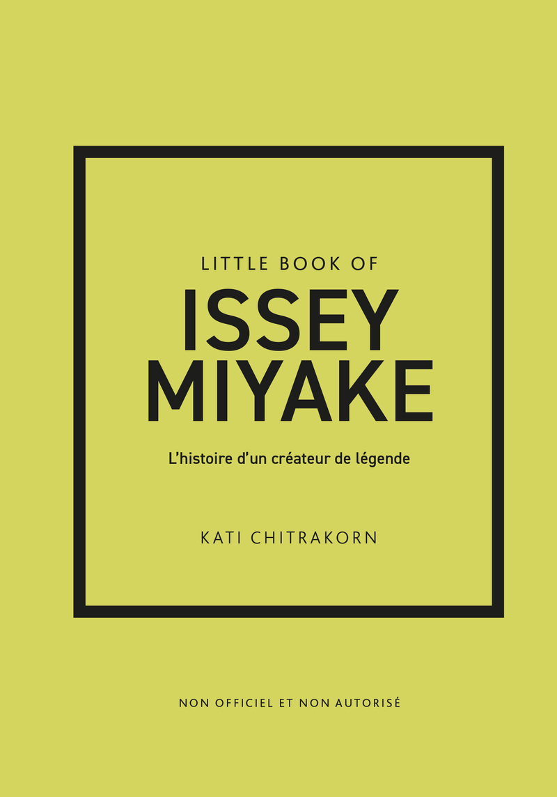 Little Book of Issey Miyake - L'histoire d'une maison de mode mythique (version française)