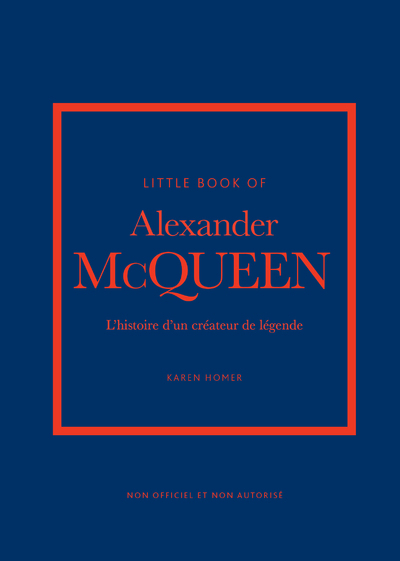 Little Book of Alexander McQueen - L'histoire d'un créateur de légende (version française)