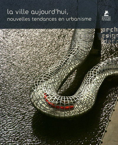 La ville aujourd'hui - Nouvelles tendances en urbanisme