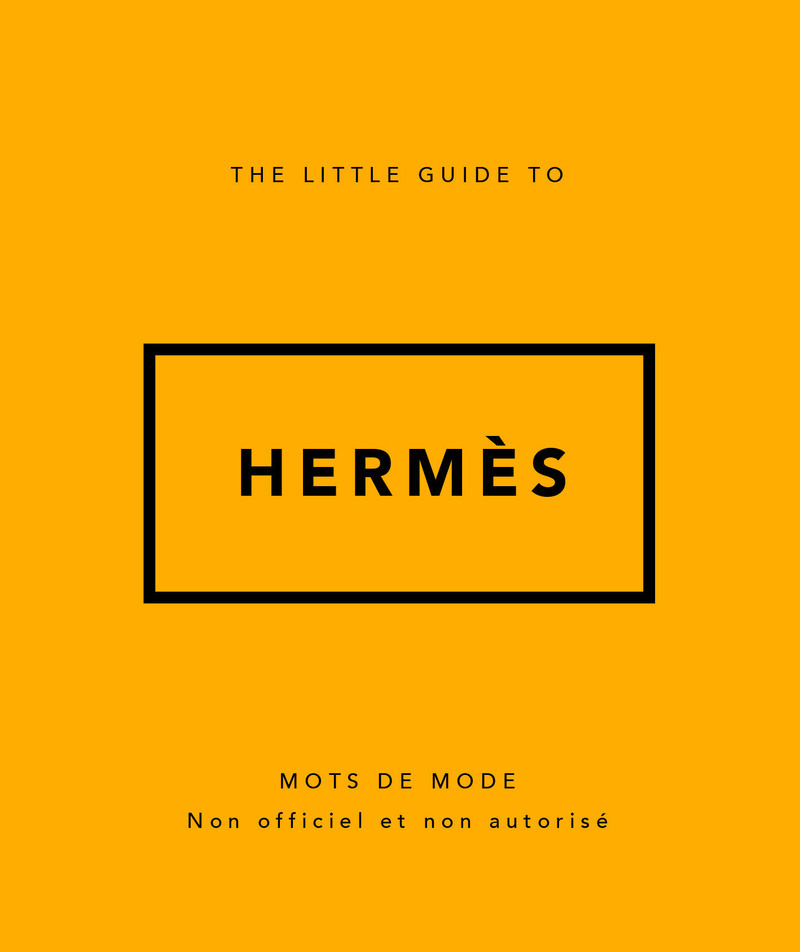The Little guide to Hermès - Mots de mode (Version Française)