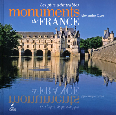 Les plus admirables Monuments de France