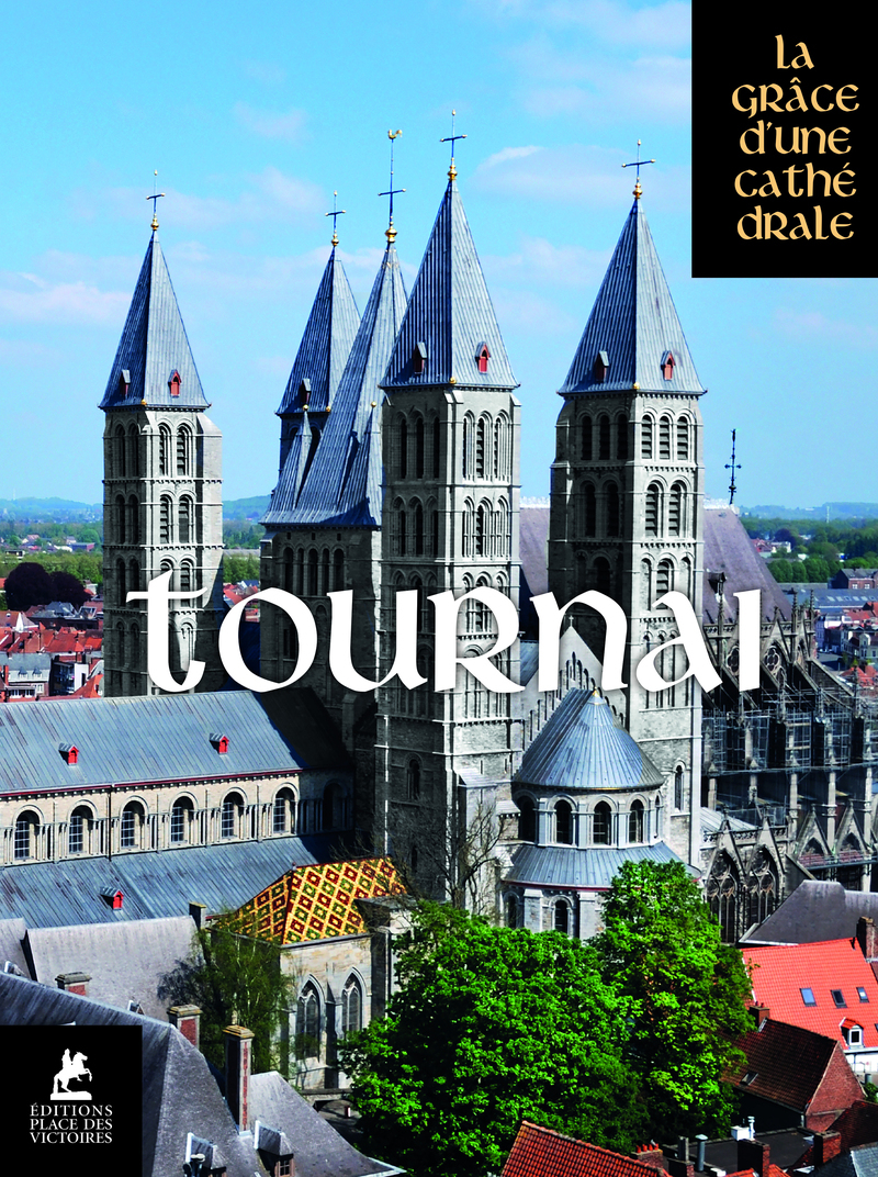 Tournai, La Grâce d'une Cathédrale - Notre-Dame de Tournai