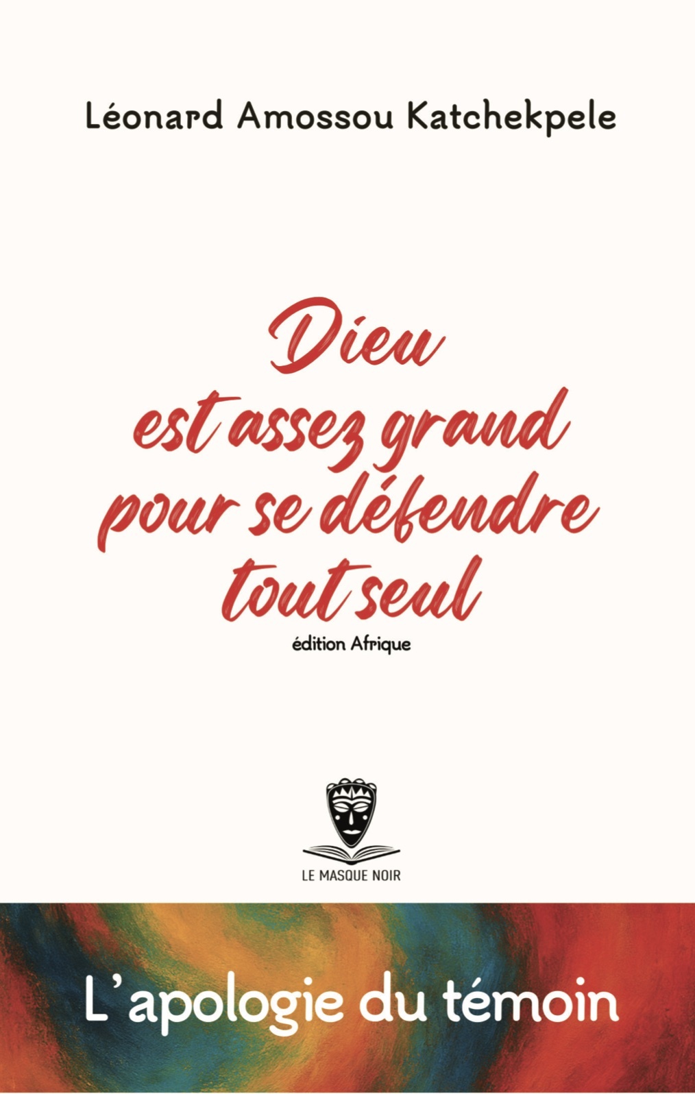 Dieu est assez grand pour se défendre tout seul